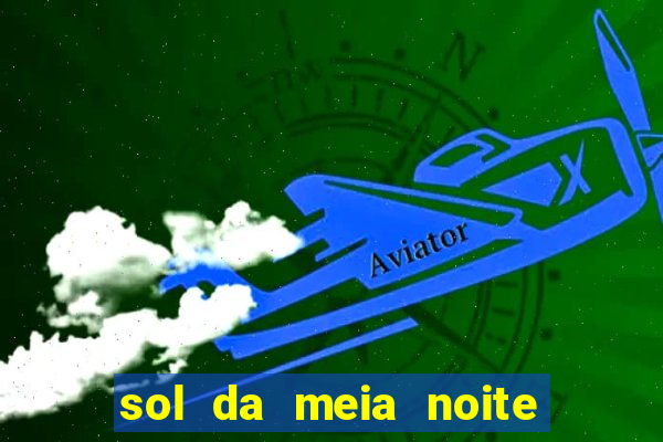 sol da meia noite ela morre